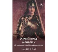 Renaissance Romance: The Transformation of English Prose Fiction, 1570-1620