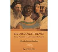 Renaissance Themes : Essays Presented to Arun Kumar Das Gupta