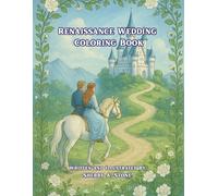 Renaissance Wedding Coloring Book: “Bring a Fantasy Renaissance Wedding to Life with Color”