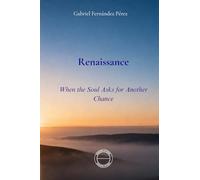 Renaissance: When the Soul Asks for Another Chance
