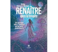 Renaître après la tempête: Le voyage vers l'amour et la paix intérieure