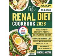 RENAL DIET COOKBOOK 2026: Easy To Make Delicious Meals For Optimum Kidney Health With Full Color Images, Meal Plans, Shopping List, Health Benefits and More (Renal Eats Revolution)
