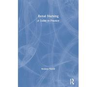 Renal Nursing: A Guide to Practice
