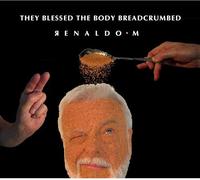 Renaldo M - They Blessed The Body Breadcrumbed