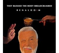 Renaldo M - They Blessed The Body Breadcrumbed [VINYL]