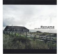 Rename - You Don T Deserve My Love