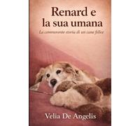 Renard e la sua umana: La commovente storia di un cane felice