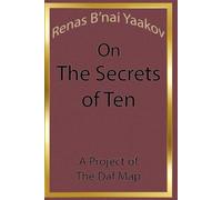 Renas B'nai Yaakov on The Secrets of Ten
