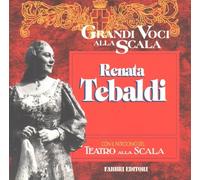 Renata Tebaldi: Grandi Voci alla Scala by Renata Tebaldi