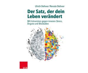 Renate Dehner U Der Satz, der dein Leben verändert: Mit Introvision (Paperback)