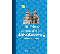 Renate Florl Jakobsweg Infos: 101 Dinge, die man über den Jakobsweg (Paperback)