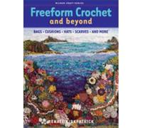 Renate Kirkpatrick - Freeform Crochet and Beyond Bags Cushions Hat - M245z