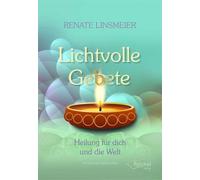Renate Linsmeier Lichtvolle Gebete: Heilung für dich und die Welt (Hardback)