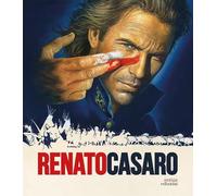Renato Casaro. L'ultimo cartellonista. Treviso - Roma - Hollywood
