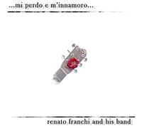 Renato Franchi - Renato Franchi: Mi Perdo E M Innamoro [CD]