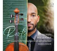 Renato Wiedemann; Marija Bokor - Roots - 20th C Violin Sonatas from Brazil and Switzerland
