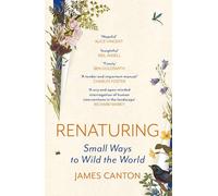 Renaturing: Small Ways to Wild the World