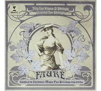 Renaud Capucon - Faure: Piano Trio & String Quartet