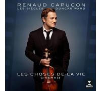 Renaud Capucon, Les Siecles, Duncan Ward - Les choses de la vie
