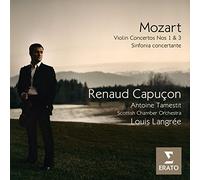 Renaud Capuçon - Mozart : Violin Concertos 1 & 3, Sinfonia Concertante