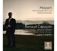 Renaud Capuçon - Mozart : Violin Concertos 1 & 3, Sinfonia Concertante