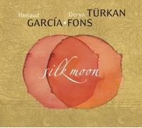 Renaud Garcia Fons & Derya Turkan - Silk Moon Renaud Garcia Fons Derya Turkan