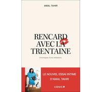 Rencard avec la trentaine: Chroniques d'une célibataire