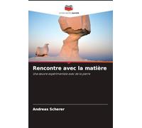 Rencontre avec la matière: Une ¿uvre expérimentale avec de la pierre