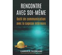 Rencontre avec soi-même: Outil de communication avec la sagesse intérieure: Volume 1 (Photo-Coaching)