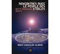 Rencontres avec le peuple des étoiles : Récits amérindiens inédits