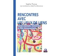 Rencontres avec les lieux de liens: Santé mentale, recherche et film documentaire (The Pixels)