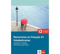 Rencontres en français A1: Französisch für Anfänger. Vokabeltrainer Französisch (Heft inklusive Audios für Smartphone/Tablet)