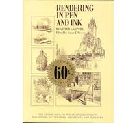 Rendering in Pen and Ink: The Classic Book on Pen and Ink Techniques for Artists, Illustrators, Architects and Designers (Practical Art Books)