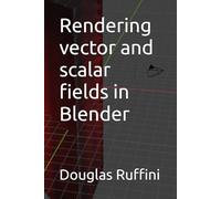 Rendering vector and scalar fields in Blender