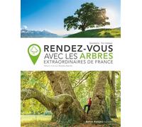 Rendez-vous avec les arbres extraordinaires de France: 0