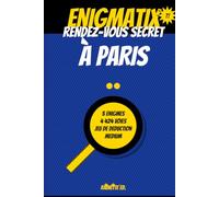 Rendez-vous secret à Paris _Niveau medium: Un livre d'énigme ENIGMATIX