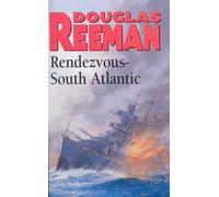 Rendezvous - South Atlantic : a classic tale of all-action naval warfare set during WW2 from the master storyteller of the sea