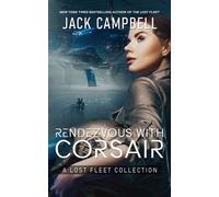 Rendezvous with Corsair : A Lost Fleet Collection