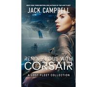 Rendezvous with Corsair: A Lost Fleet Collection (The Lost Fleet)