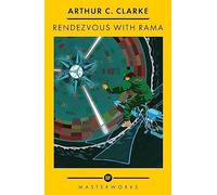 Rendezvous With Rama: by Arthur C. Clarke (S.F. MASTERWORKS)
