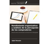 Rendimiento organizativo y análisis de la percepción de los compradores: Estudio sobre una empresa multinacional en Bangladés