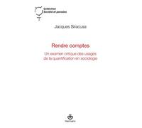 Rendre comptes: Un examen critique des usages de la quantification en sociologie