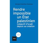 Rendre impossible un État palestinien: L'objectif d'Israël depuis sa création