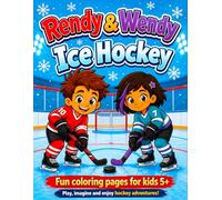 Rendy & Wendy: Ice Hockey Coloring Book: Fun and Easy Coloring Pages for Kids Ages 5+
