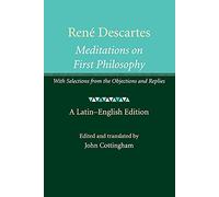 René Descartes: Meditations on First Philosophy: With Selections from the Objections and Replies
