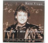 Rene Froger - How Do I Win Your Heart