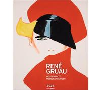 René Gruau Kalender 2025 - Meisterhafte Modezeichnungen: Exquisiter Kunstkalender 2025. Design-Statement für Modeliebhaber, von Dior über Givenchy bis ... Jahres-Wandkalender im Format 46 x 55 cm