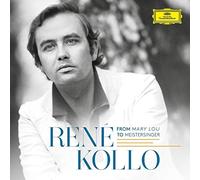 Kollo, Rene - Rene Kollo: From Mary Lou To Meistersinger