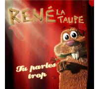 Rene La Taupe - Tu Parles Trop
