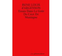 Rene Louis D"Argenson: Essais Dans Le Gout De Ceux De Montagne